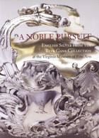 A Noble Pursuit:
English Silver 
from the Rita Gans Collection
at the Virginia Museum
of Fine Arts
Christopher Hartop, 2010
Edited and produced by
John Adamson
Click on book for more information.